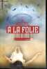 A la folie - Collection Millezime. Birgitte Lorentzen, Hélène Hervieu (Traduction)