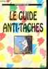 Le guide anti taches. NEVEU BRIGITTE