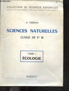 Sciences naturelles - classe de 1re D - Tome 1 : ecologie - Collection de sciences naturelles