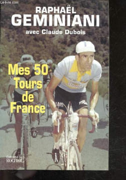 Mes 50 Tours de France. Raphaël Geminiani, Claude Dubois