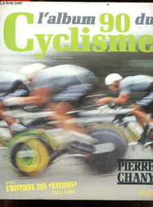 "L'album du cyclisme 90 avec l'histoire des ""nations"" 1932-1990"