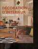 Décoration d'intérieur - Les 10 principes clés - role et fonction, style, espace et formes, lumiere, couleurs, motifs et matieres, inspiration et ...