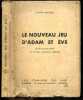 Le nouveau jeu d'adam et eve - Mystere en deux parties avec prologue, intermezzo et epilogue. MOUREN GASTON