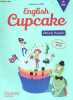 English Cupcake - Methode d'Anglais - CM - nouveaute 2018 - conforme au CECRL. Christophe Romeu, Elena Iordan