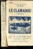 Le Clamadou - roman - 2e edition. PIERRE SIRE- MARIA SIRE- AUGUSTE ROUQUET