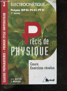 Electrocinétique, Prepas MPSI-PCSI - PTSI, 1ere anne - Precis de physique - Cours et Exercices Résolus- Classes preparatoires, 1er cycle universitaire, N°3