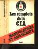 Les complots de la CIA - Manipulations et assassinats. ANTONEL DAVID- JAUBERT ALAIN- KOVALSON LUCIEN