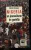 Nigeria , Un Journalisme de Guerilla. Michèle Maringues