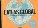 L'atlas global - 70 cartes inedites : un autre monde emerge sous nos yeux - nouvelle edition revue et augmentee. Gilles Fumey - Grataloup christian- ...