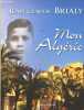 "Mon algerie + 1 dvd "" sur les pas de son enfance en algérie """. BRIALY JEAN CLAUDE