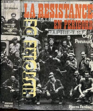Histoire de la resistance en Perigord + envoi de l'auteur. GUY PENAUD - BIOULAC BERNARD (preface)