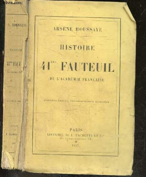 Histoire du 41eme fauteuil - 4e edition, considerablement augmentee. HOUSSAYE ARSENE