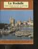La Rochelle - L'épopée glorieuse de la cité, Le grand siege, Découverte de la ville - Symbol du courage et de la tenacite, La Rochelle evoque les ...