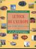 Le tour de l'Europe en 170 recettes - A la decouverte de 26 pays et 52 menus- Menus rustiques et raffinées pour chaque pays : Albanie, Bulgarie, ...