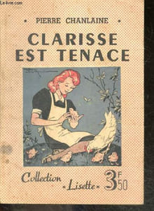 Clarisse est tenace - Collection Lisette N°9 - La bibliotheque des jeunes
