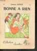 Bonne a rien - Collection Lisette N&deg;21 - La bibliotheque des jeunes. ANDRE JEANNE