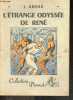 L'etrange odyssee de Rene - Collection Pierrot N&deg;17 - La bibliotheque des jeunes. ANDRE J.