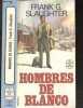 Hombres de blanco - novela. SLAUGHTER FRANK G. - ENRIQUE DE JUAN