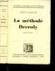 La methode Decroly - Actualites pedagogiques et psychologiques - 4e edition - 66 planches et nombreux graphiques. HAMAIDE AMELIE - CLAPAREDE ED. ...