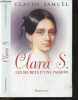 Clara S. Les secrets d'une passion - Biographie romanesque de Clara Schumann. Claude Samuel