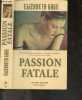 Passion Fatale. Gage Elisabeth - Delpeuch francois (traduction)