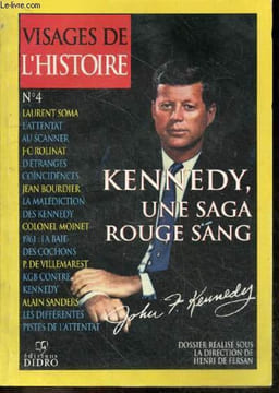 Visages de l'histoire N°4 , aout 2000- Kennedy une saga rouge sang - l'attentat au scanner- d'etranges coincidences- la malediction des kennedy- 1961: ...