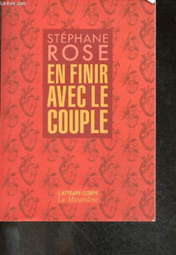 En finir avec le couple - un essai libre et sans concession contre le couple mais a la gloire du sentiment amoureux - la prison du couple, l'amour ...