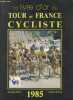 Le livre d'or du Tour de France cycliste 1985 + envoi de l'auteur. HELN CHRISTIAN