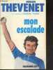 Mon escalade. BERNARD THEVENET - TERBEEN FRANCOIS