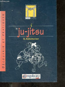Le ju-jitsu - découvrir et pratiquer - collection budo scope n°5 - ceder pour mieux vaincre, techniques, entrainements, attaques, cinq siecles d'histoire, techniques au sol ..
