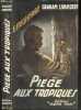 Piege aux tropiques - roman - espionnage. GRAHAM LIVANDERT