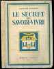 Le secret du savoir vivre - le respect de soi meme, unis dans les rencontres, unis dans la profession, unis dans l'amitie, unis dans la famille, unis ...