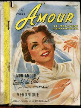 Amour le magazine sentimental - n°13, Mai 1950 - Mon amour tombé du ciel, par Pierre Chanlaine - Veronique, avec Gisele Pascal et Jean Desailly- une ...