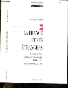 "La france et ses étrangers - L'aventure d'une politique de l'immigration, 1938-1991 - collection ""liberté de l'esprit"""
