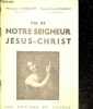 Vie de notre seigneur Jesus Christ - N°7. MONSEIGNEUR AUDOLLENT- CHANOINE ANDRE CHARRAT