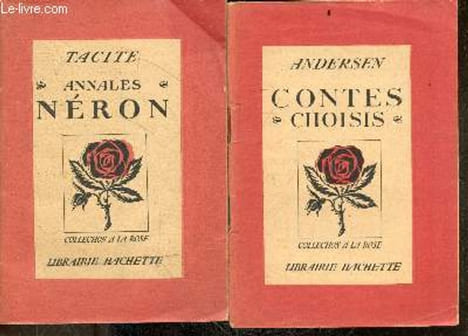Lot de 2 ouvrages : Tacite : Annales Neron + Andersen: Contes choisis - Collection A la rose. TACITE - ANDERSEN