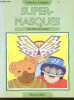 Super-masques - Des idees tres simples - Collection Creajeux - masque de pirate, de chouette, de papillon, de robot, de toucan, de scarabee, de ...