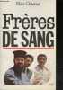 Freres de sang - Collection Pourquoi je vis - 4e edition. Chacour elias, Hazard david- Bodin jerome (trad)