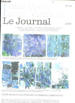 Fondation Louis Vuitton, Le Journal N°12, 2022- Claude Monnet et Joan Mitchell a la Fondation par Bernard Arnault- Retrospective Joan Mitchell- ...