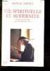 Vie Spirituelle et Modernite - Entretiens Ultimes avec Therese De Scott. Marcel Légaut, Therese De Scott