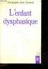 L'enfant dysphasique - Collection Sciences de la rééducation. Christophe-Loic GERARD, Barbeau Martine