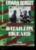 Bataillon Bigeard - Indochine 1952 / 1954 - Algerie 1955 / 1957 - Collection Troupes de choc. BERGOT ERWAN - GENERAL BIGEARD (preface) - BALLAND