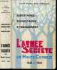 Sedentaires, refractaires et maquisards - L'armee secrete en Haute Correze 1942-1944. LE MOIGNE LOUIS - MARCEL BARBANCEYS