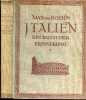 Italien ein buch der erinnerung von Max Von Boehn - 2. auflage, herausgegeben und bearbeitet von Kurt Wilhelm Kastner - Mit 673 abbildungen. MAX VON ...