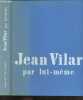 Jean Vilar par lui meme. JEAN VILAR