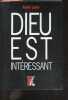 Dieu est Interessant - L'homme a l'epreuve de dieu. Andre Lalier