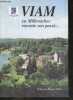 Viam en Millevaches raconte son passe - L'eglise, l'habitat, les ecoles, les maires, paul travers souvenirs de la guerre 1914/18, la poste et les ...