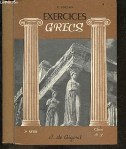Exercices grecs - 2e serie, classe de Troisieme - Collection A. Dain - 5e edition revue et corrigee