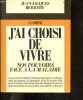 J'ai choisi de vivre - Nos pouvoirs face a la maladie - a quoi sert la maladie? elle peut plonger un individu dans les abimes du desespoir et de la ...