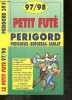 Petit Fute 97/98 - Perigord, perigueux, bergerac, sarlat - le perigord comme vous ne l'avez jamais imagine. DIDIER MENDUNI- AUZIAS DOMINIQUE- ...